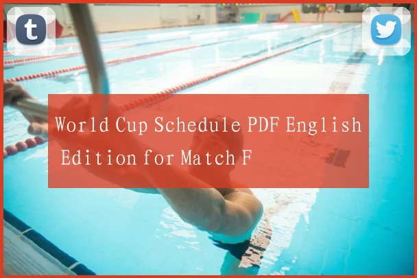 World Cup Schedule PDF English Edition for Match F