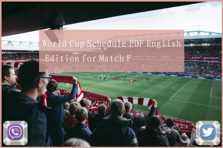 World Cup Schedule PDF English Edition for Match F